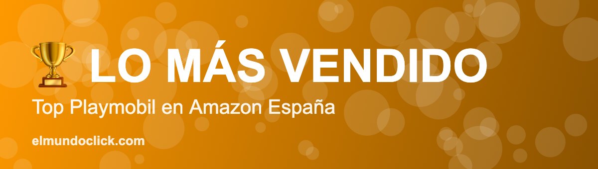 Playmobil Ofertas Playmobil en Amazon España 2026 | Novedades y más vendidos 10 Los Playmobil más vendidos en Amazon España