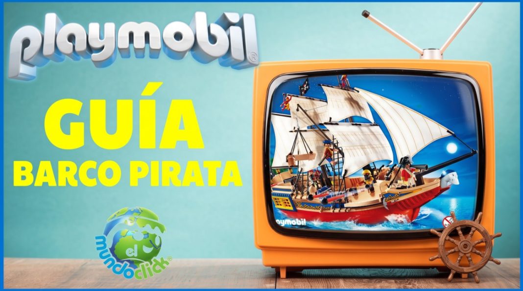 Guía de Barco pirata Playmobil – El Mundo Click